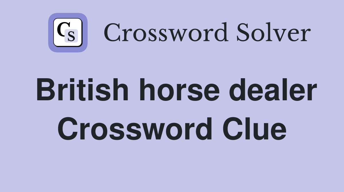 British horse dealer Crossword Clue