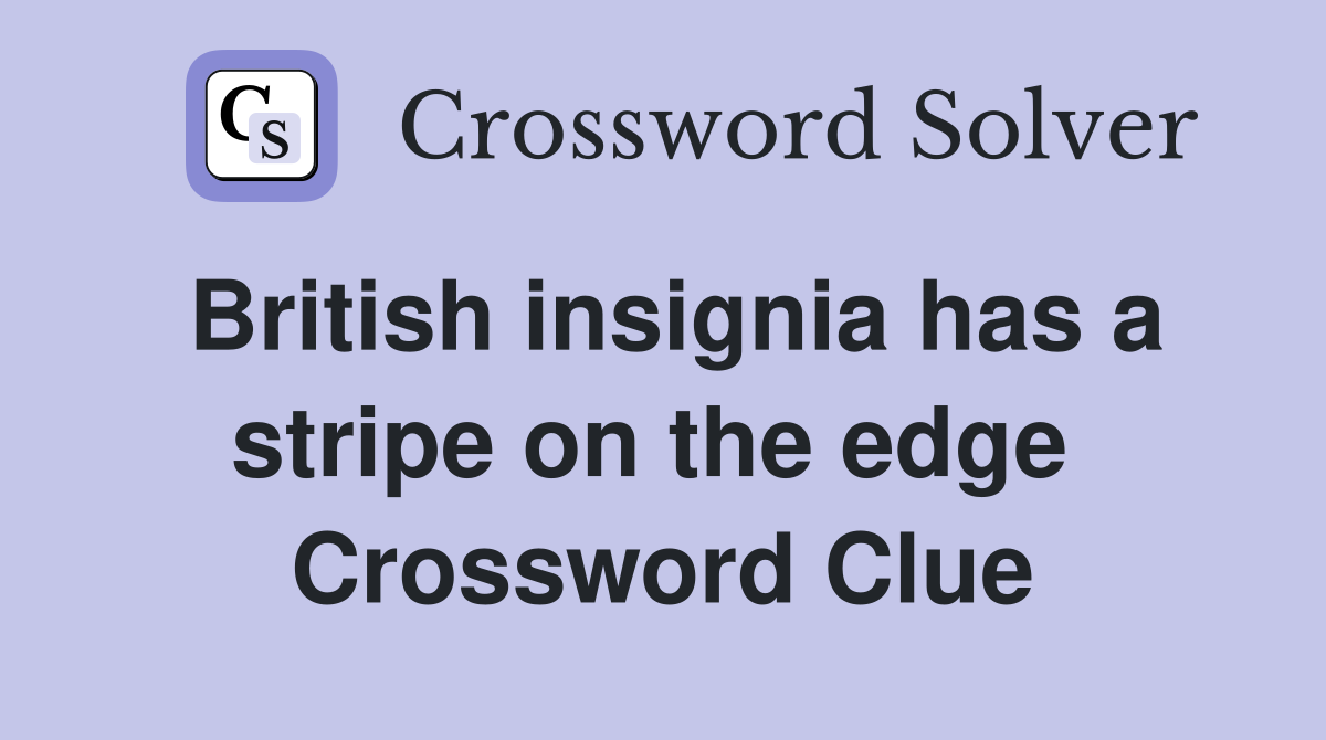 British insignia has a stripe on the edge  Crossword Clue
