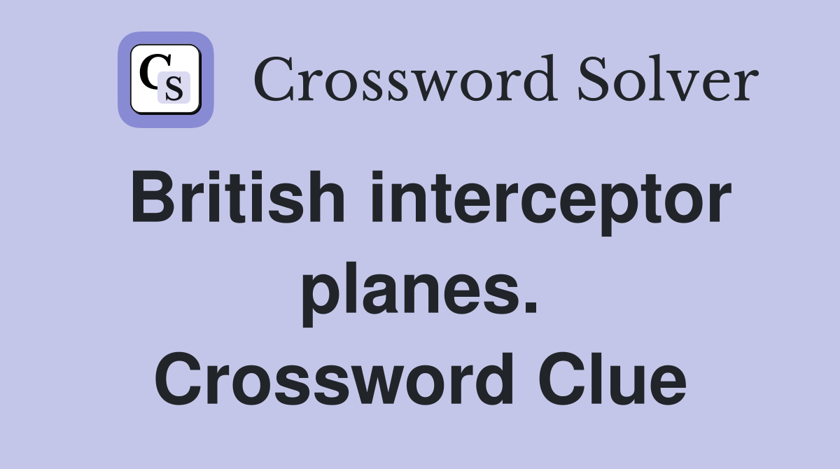 British interceptor planes. Crossword Clue
