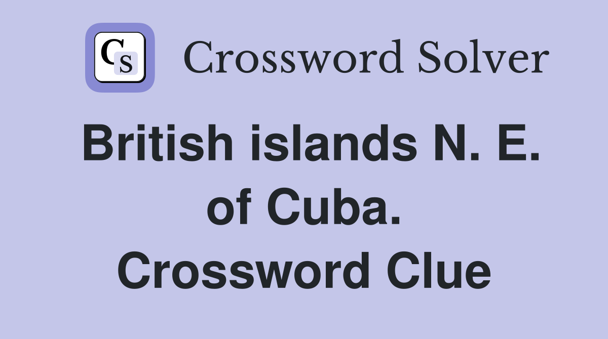 British islands N. E. of Cuba. Crossword Clue