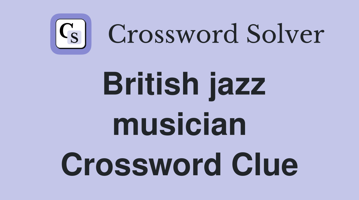 British jazz musician Crossword Clue