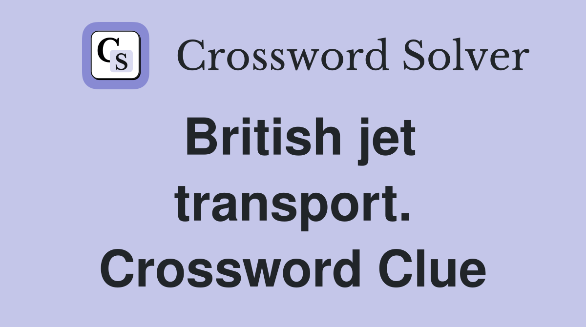 British jet transport. Crossword Clue
