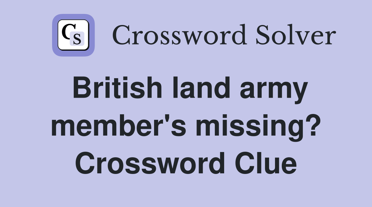 British land army member's missing? Crossword Clue