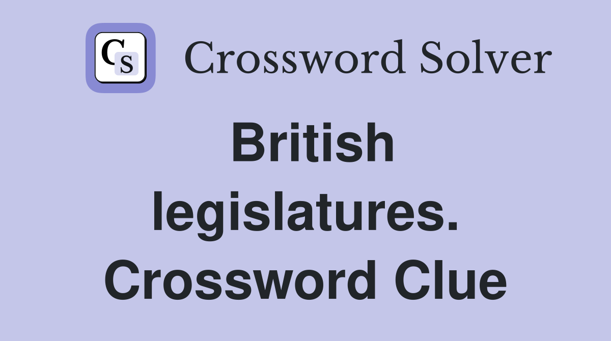 British legislatures. Crossword Clue