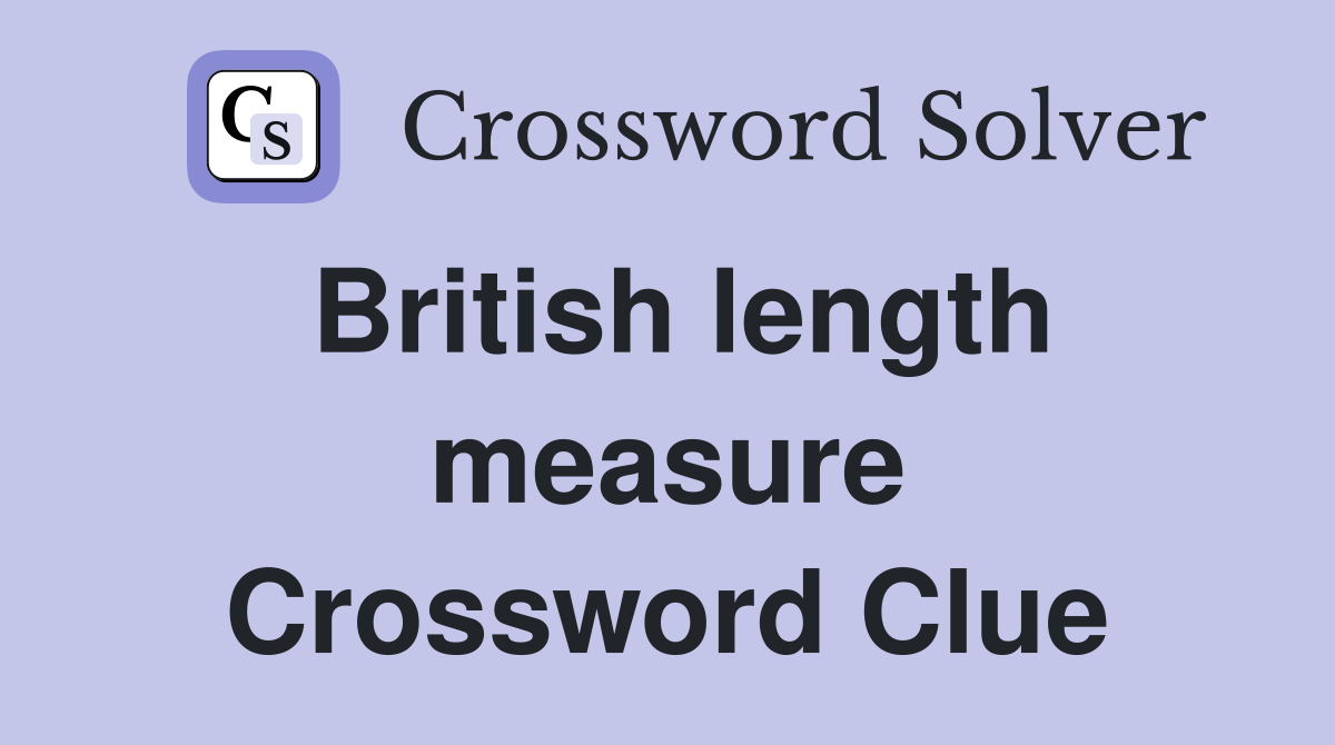 British length measure Crossword Clue