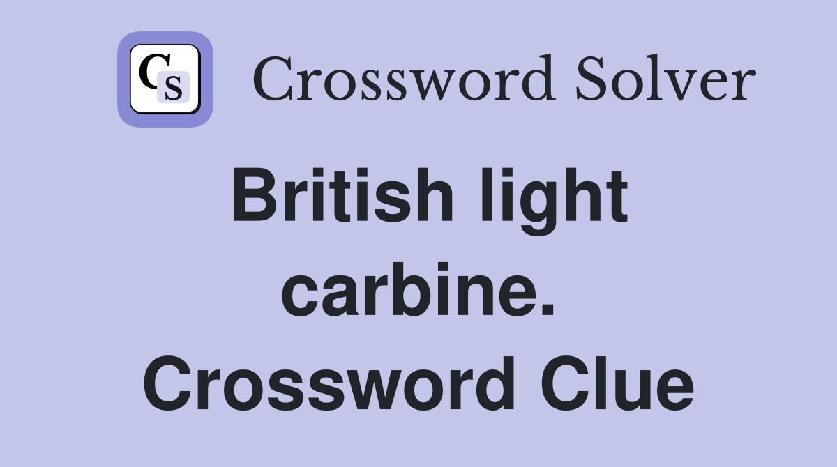 British light carbine. Crossword Clue