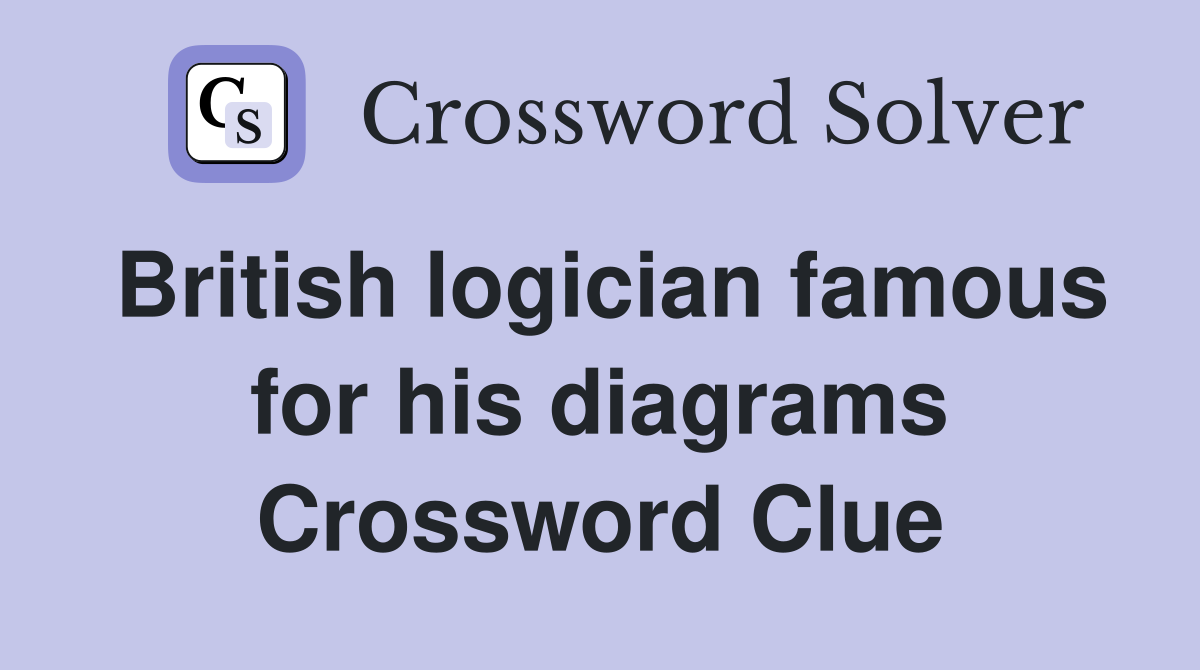 British logician famous for his diagrams Crossword Clue