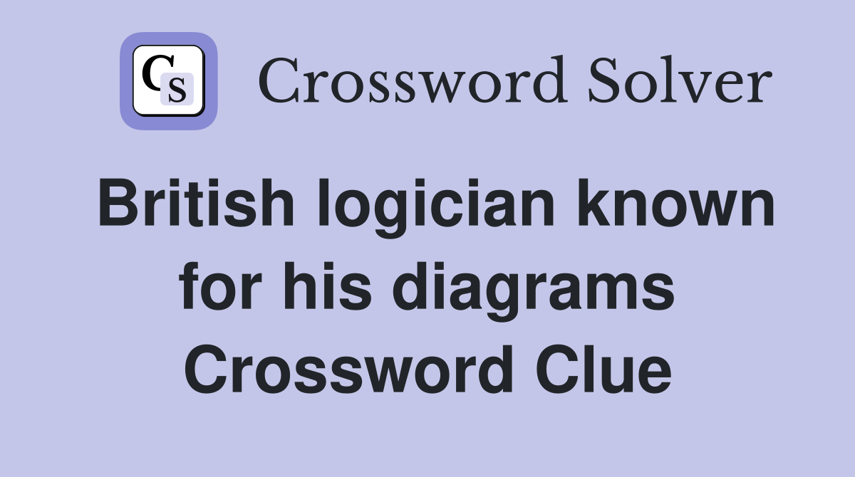 British logician known for his diagrams Crossword Clue