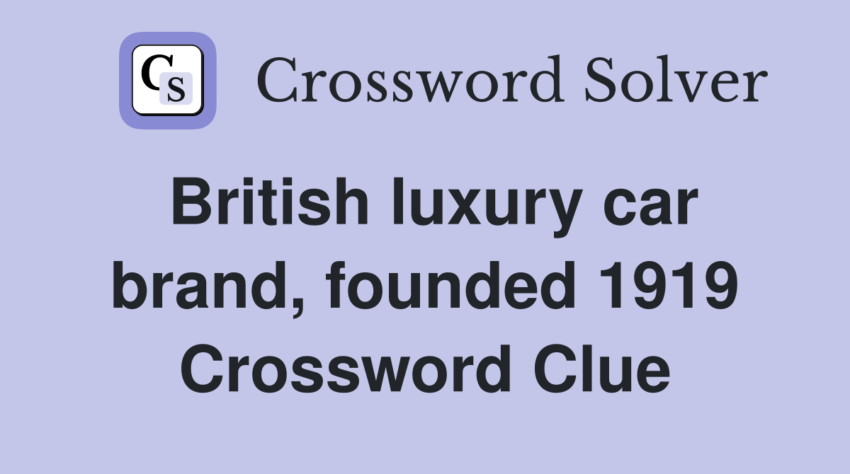 British luxury car brand, founded 1919 Crossword Clue