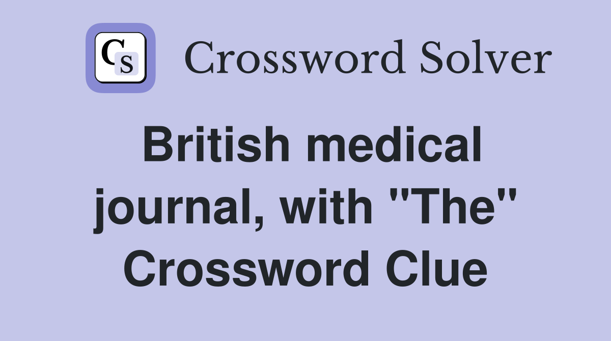 British medical journal, with "The" Crossword Clue