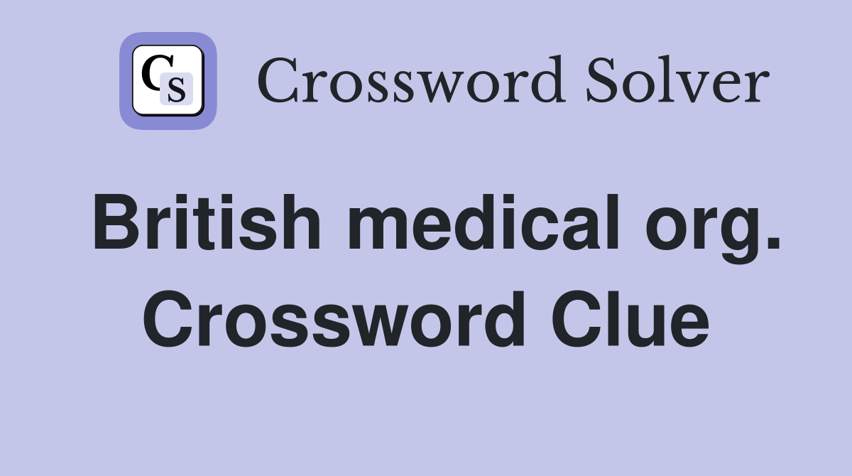 British medical org. Crossword Clue