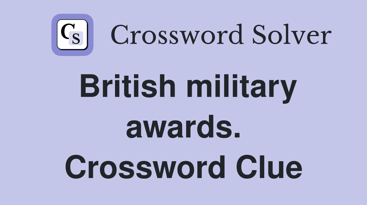 British military awards. Crossword Clue