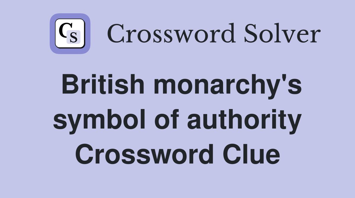 British monarchy's symbol of authority Crossword Clue