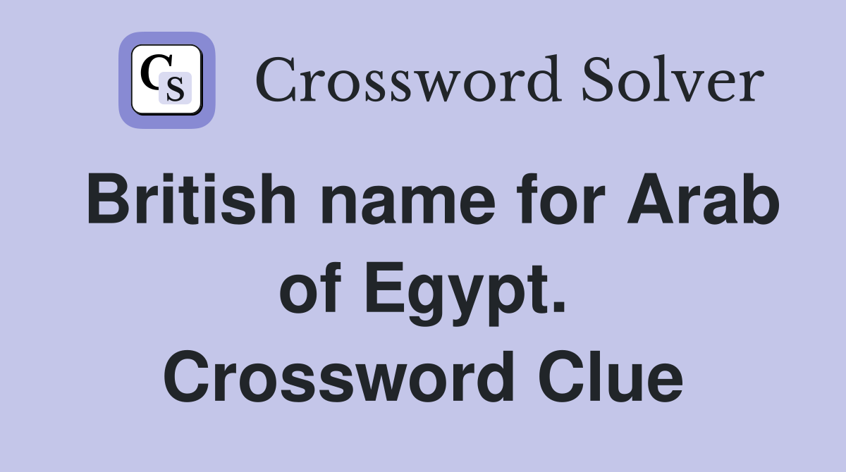 British name for Arab of Egypt. Crossword Clue