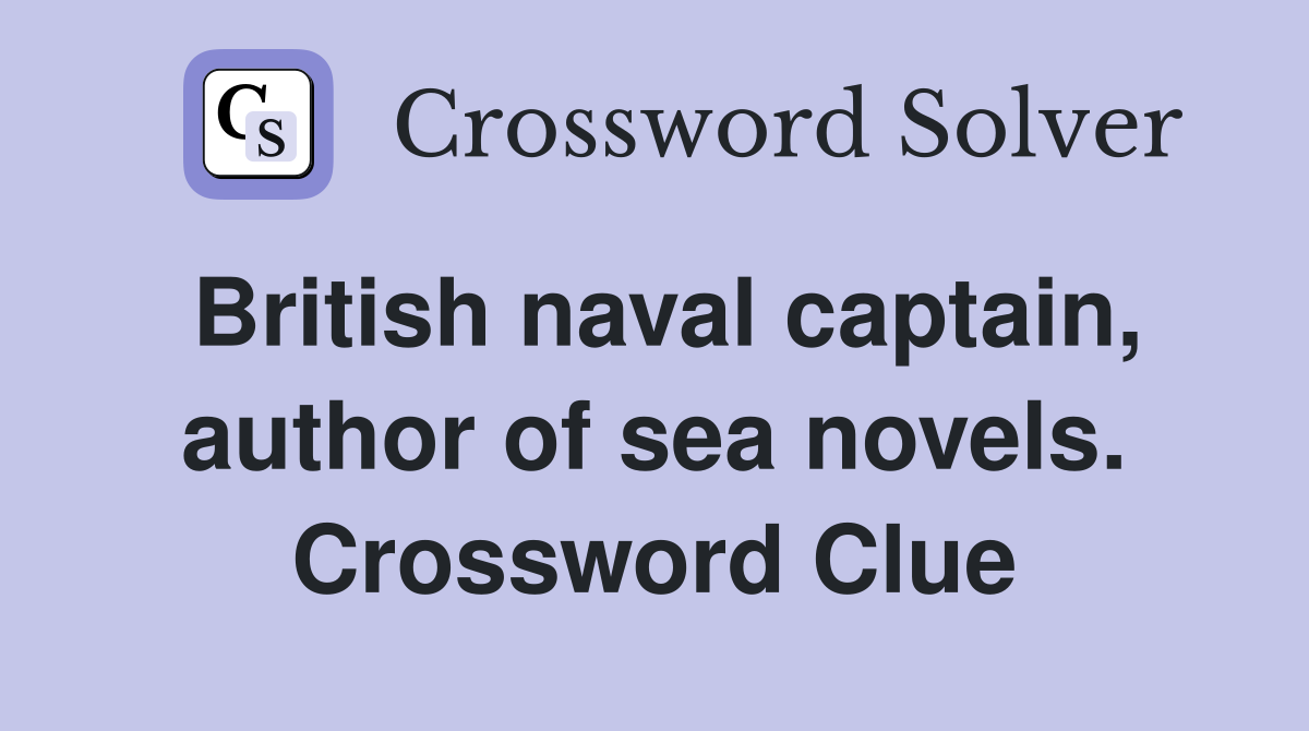 British naval captain, author of sea novels. Crossword Clue
