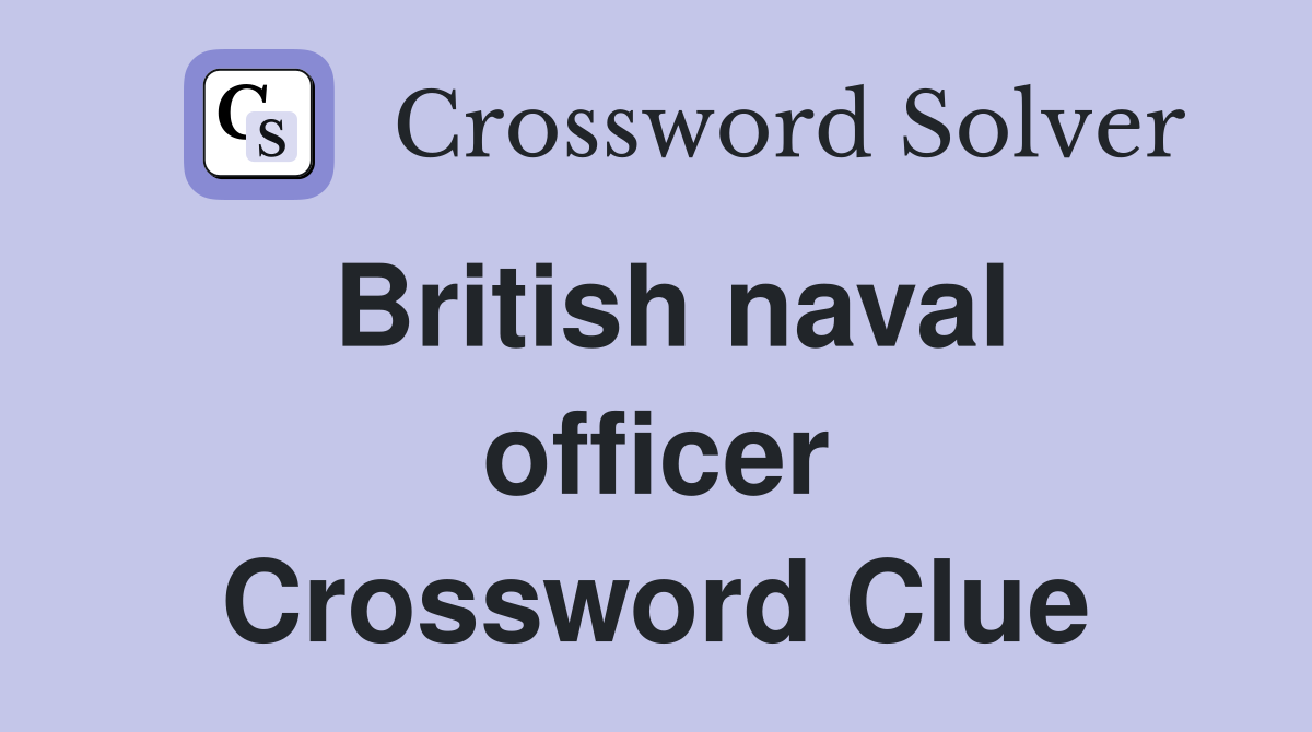 British naval officer Crossword Clue