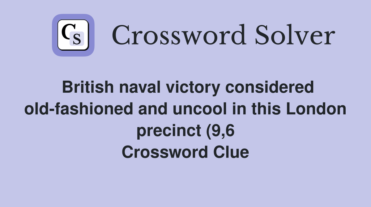 British naval victory considered old fashioned and uncool in this British naval victory considered old fashioned and uncool in this