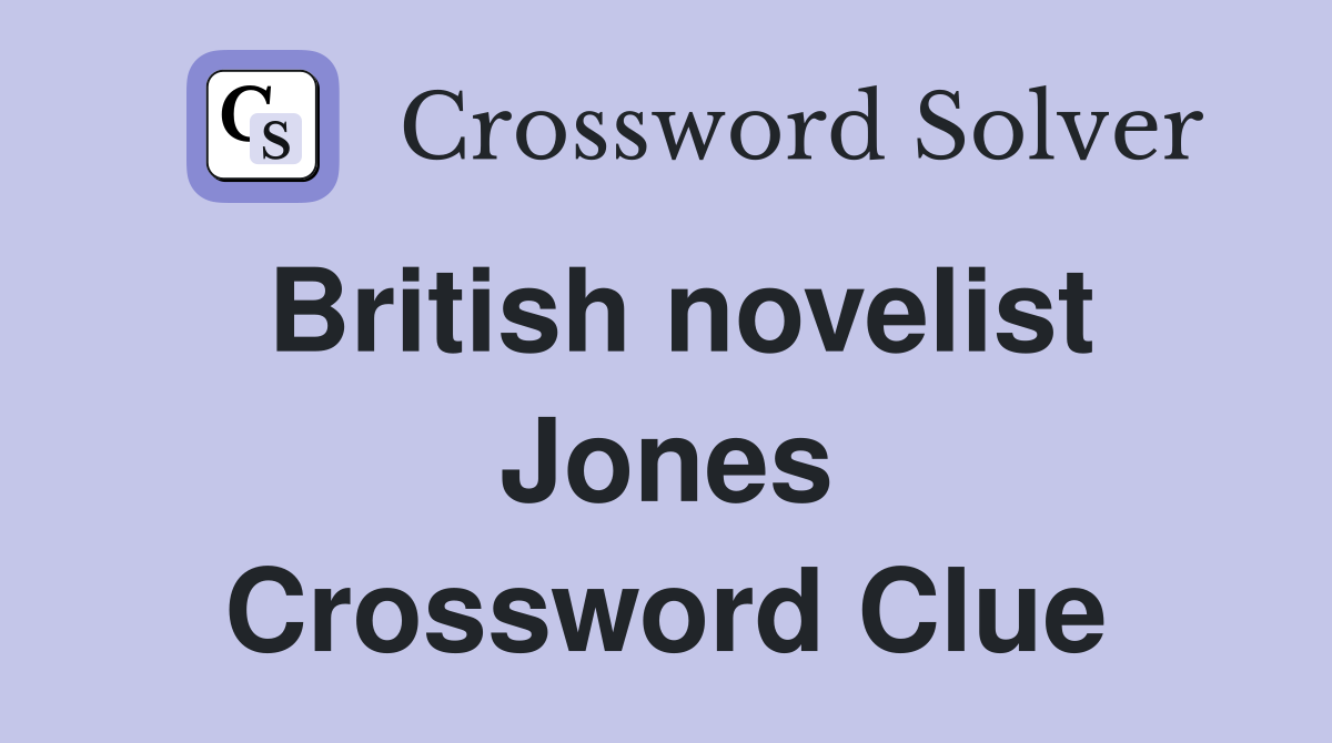 British novelist Jones Crossword Clue