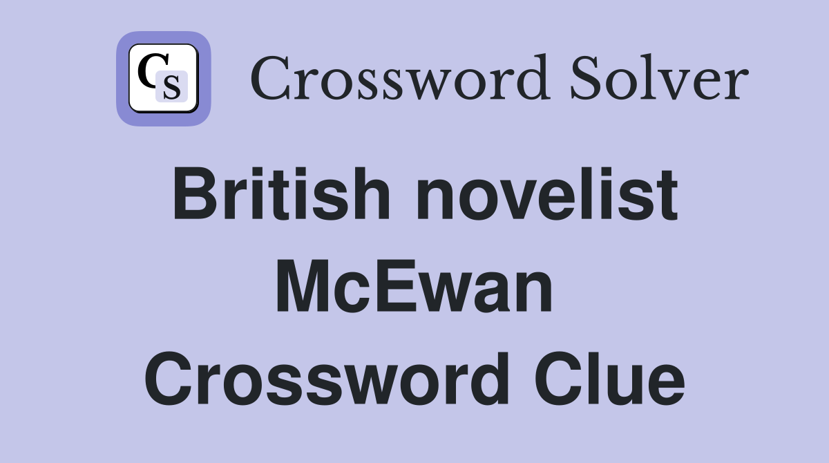 British novelist McEwan Crossword Clue
