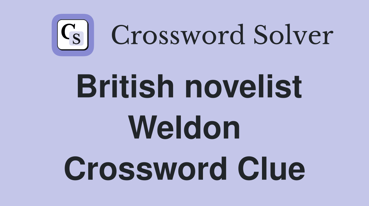 British novelist Weldon Crossword Clue
