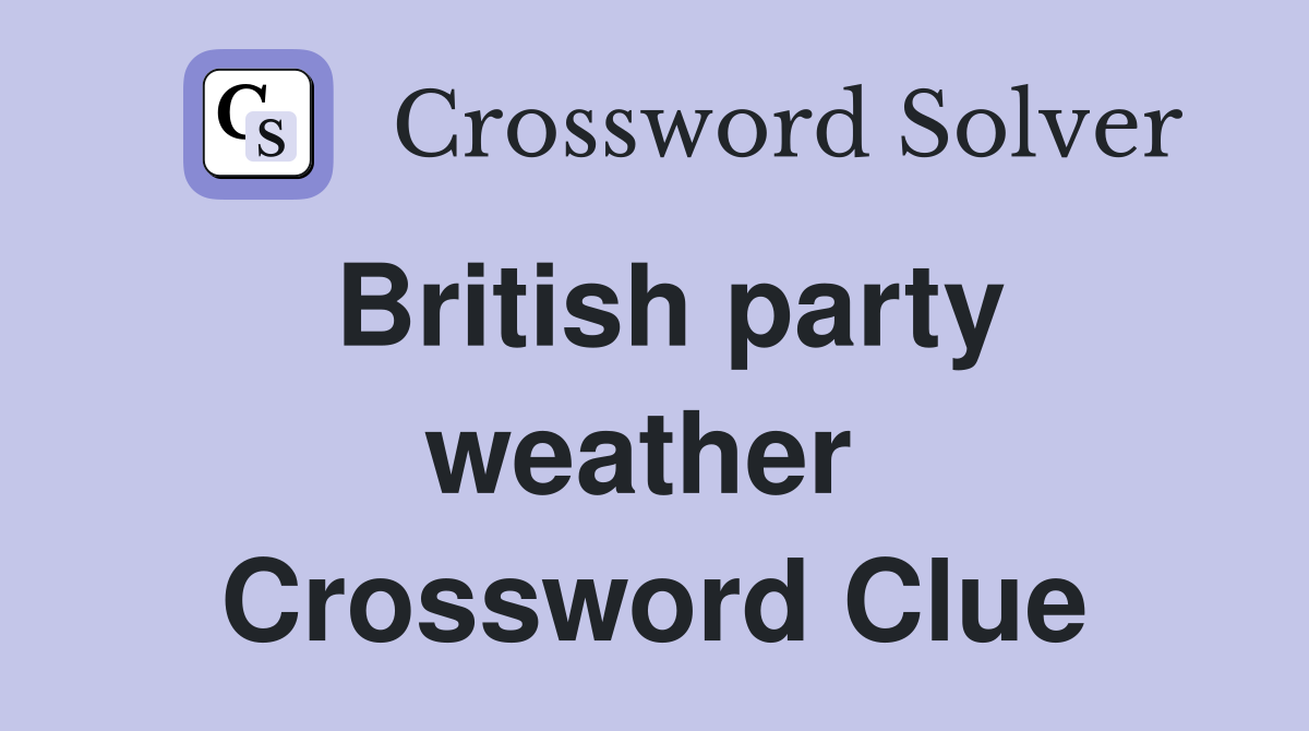 British party weather  Crossword Clue