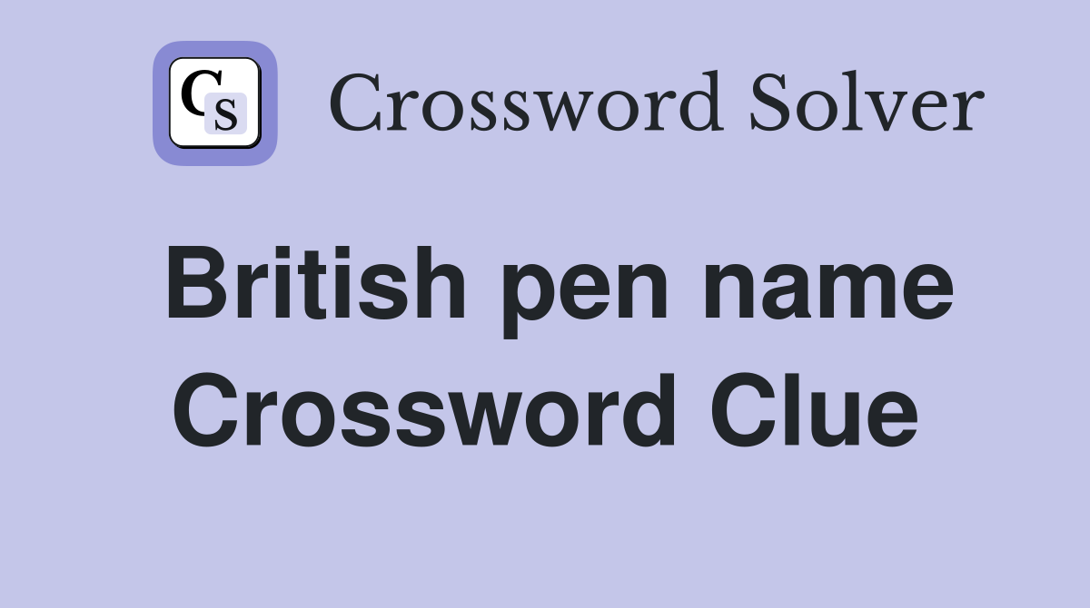 British pen name Crossword Clue