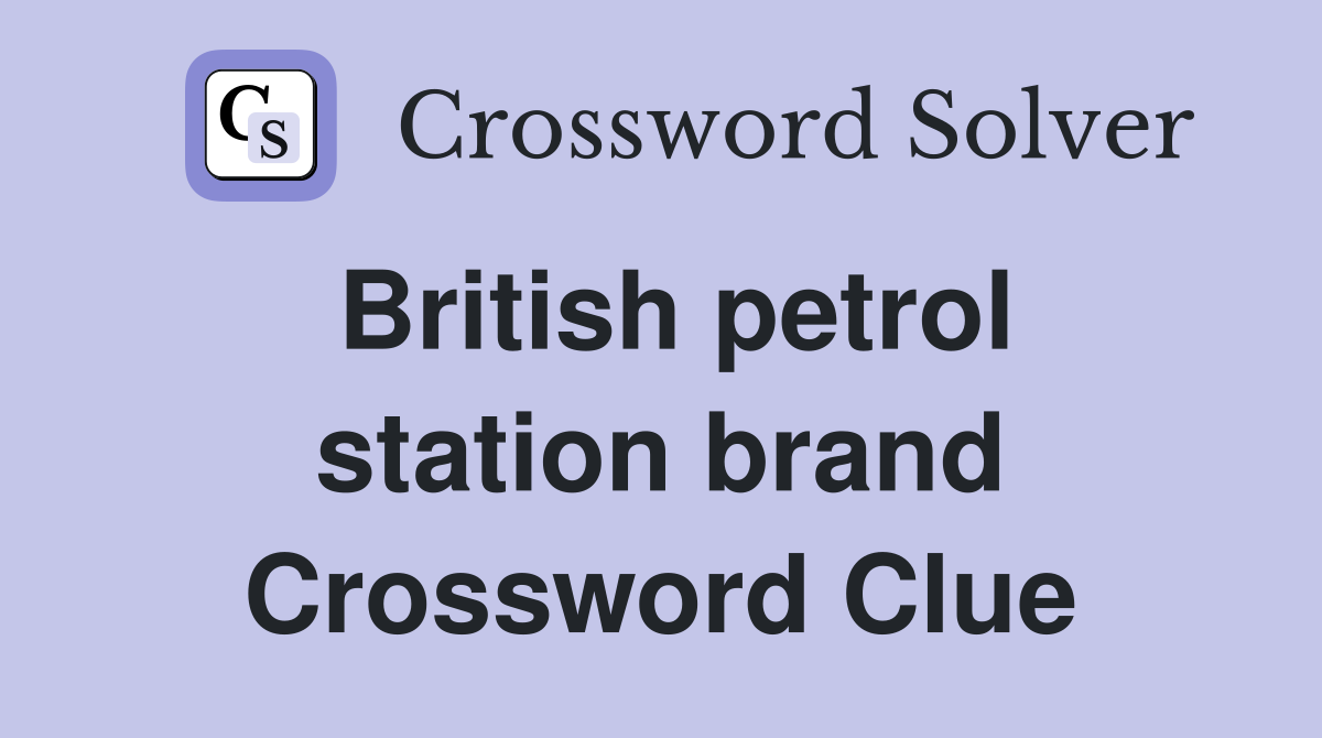British petrol station brand Crossword Clue