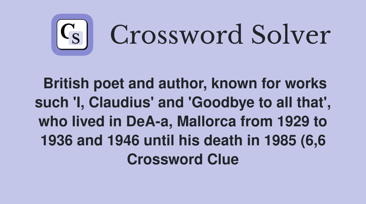 British poet and author known for works such #39 I Claudius #39 and British poet and author known for works such #39 I Claudius #39 and