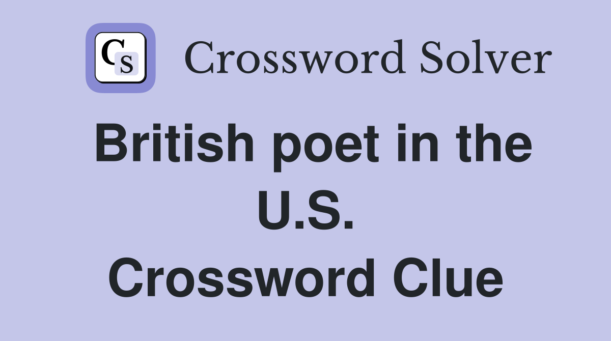 British poet in the U.S. Crossword Clue