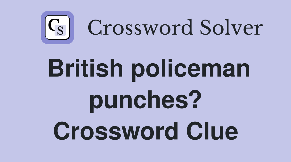 British policeman punches? Crossword Clue