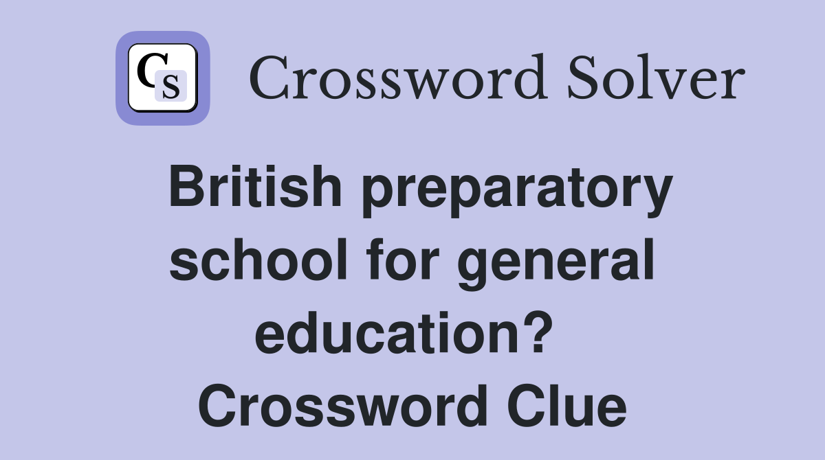 British preparatory school for general education?  Crossword Clue