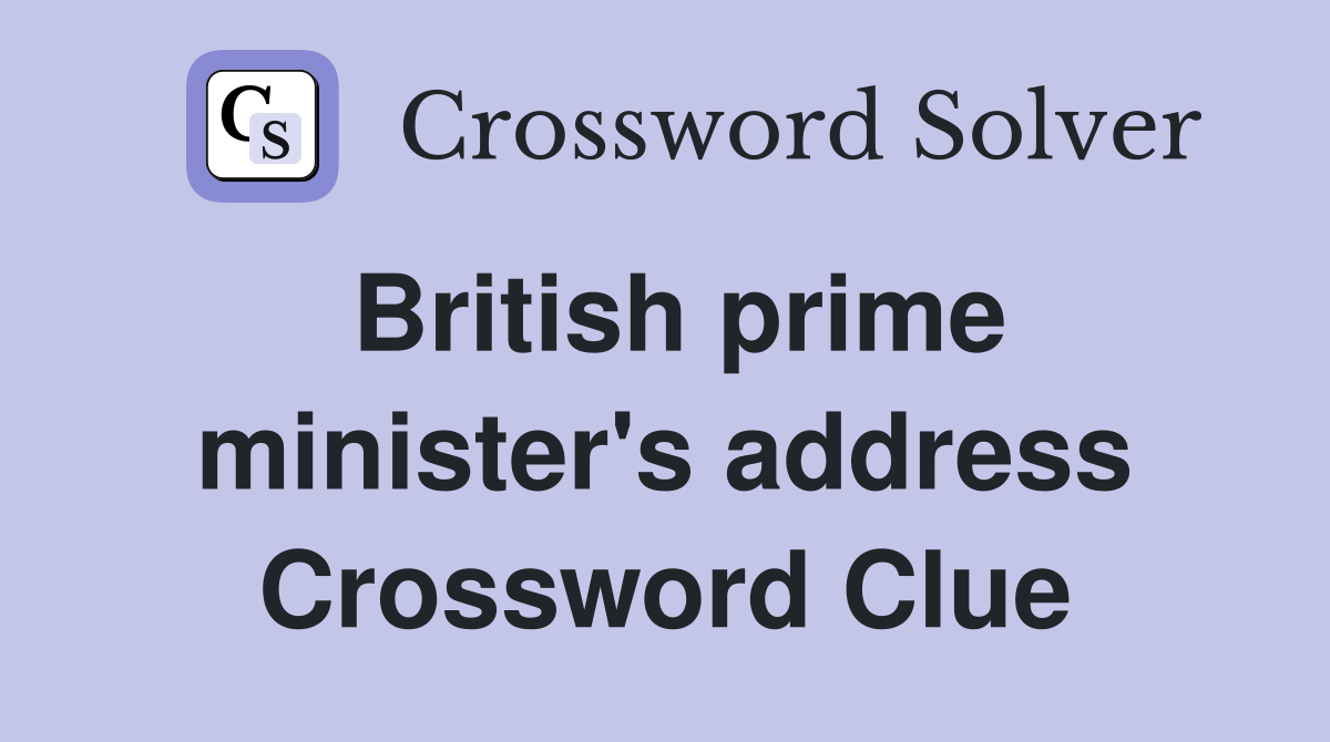 British prime minister's address Crossword Clue