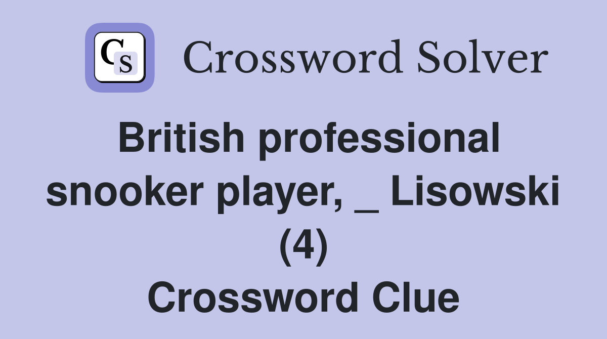 British professional snooker player, _ Lisowski (4) Crossword Clue