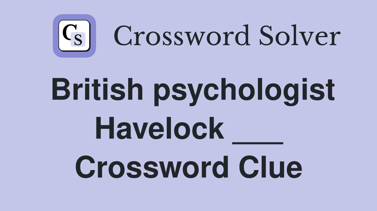 British psychologist Havelock ___ Crossword Clue