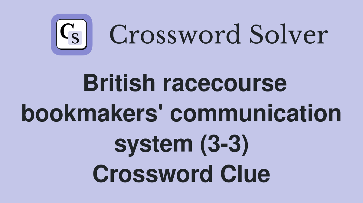 British racecourse bookmakers' communication system (3-3) Crossword Clue