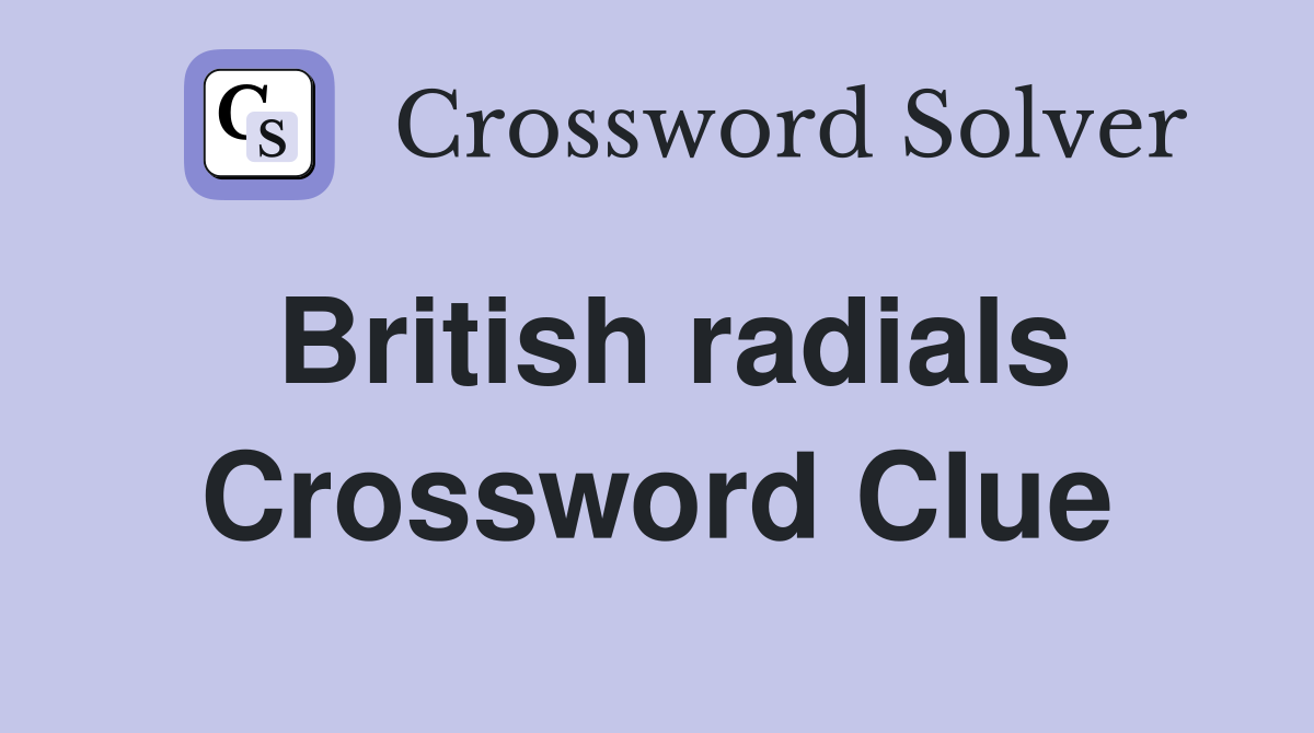 British radials Crossword Clue