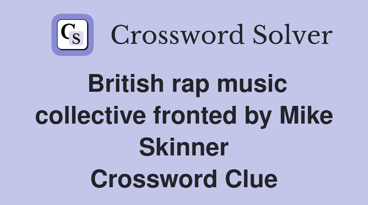 British rap music collective fronted by Mike Skinner Crossword Clue
