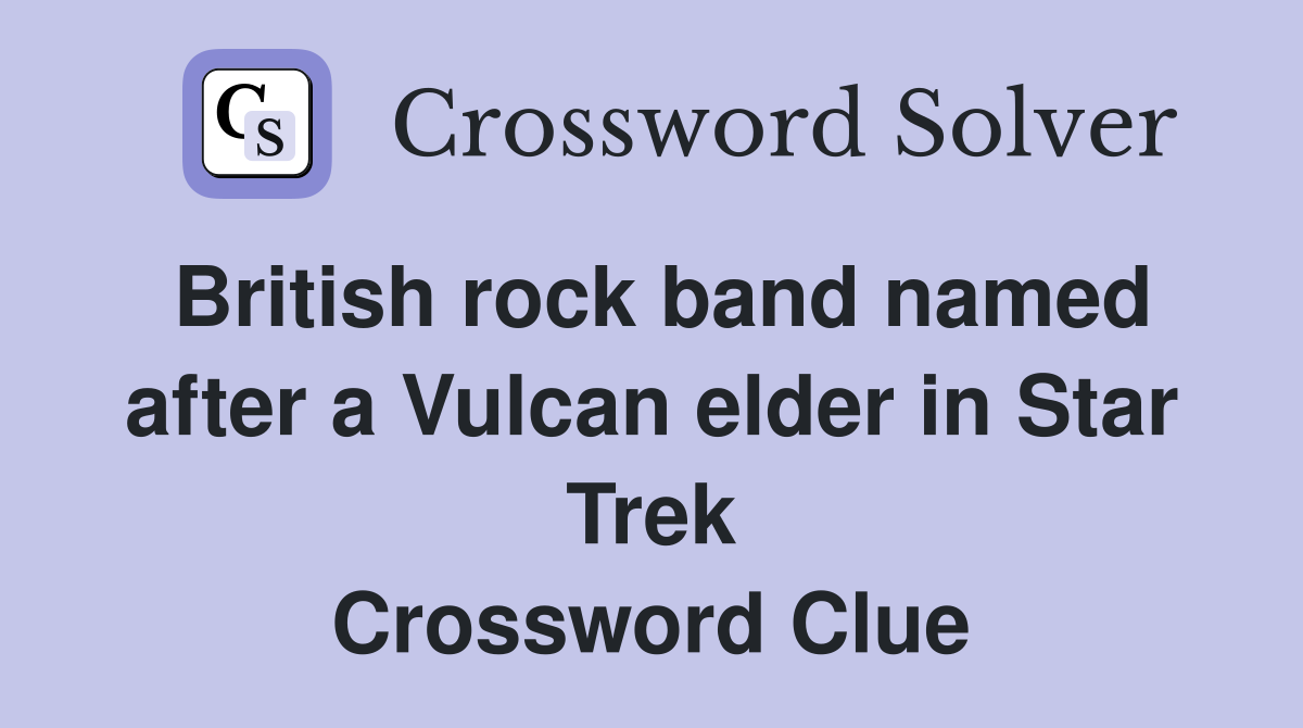 British rock band named after a Vulcan elder in Star Trek Crossword Clue