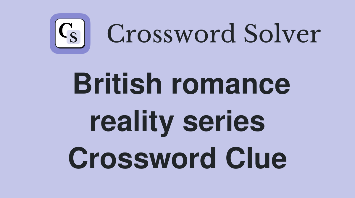 British romance reality series Crossword Clue