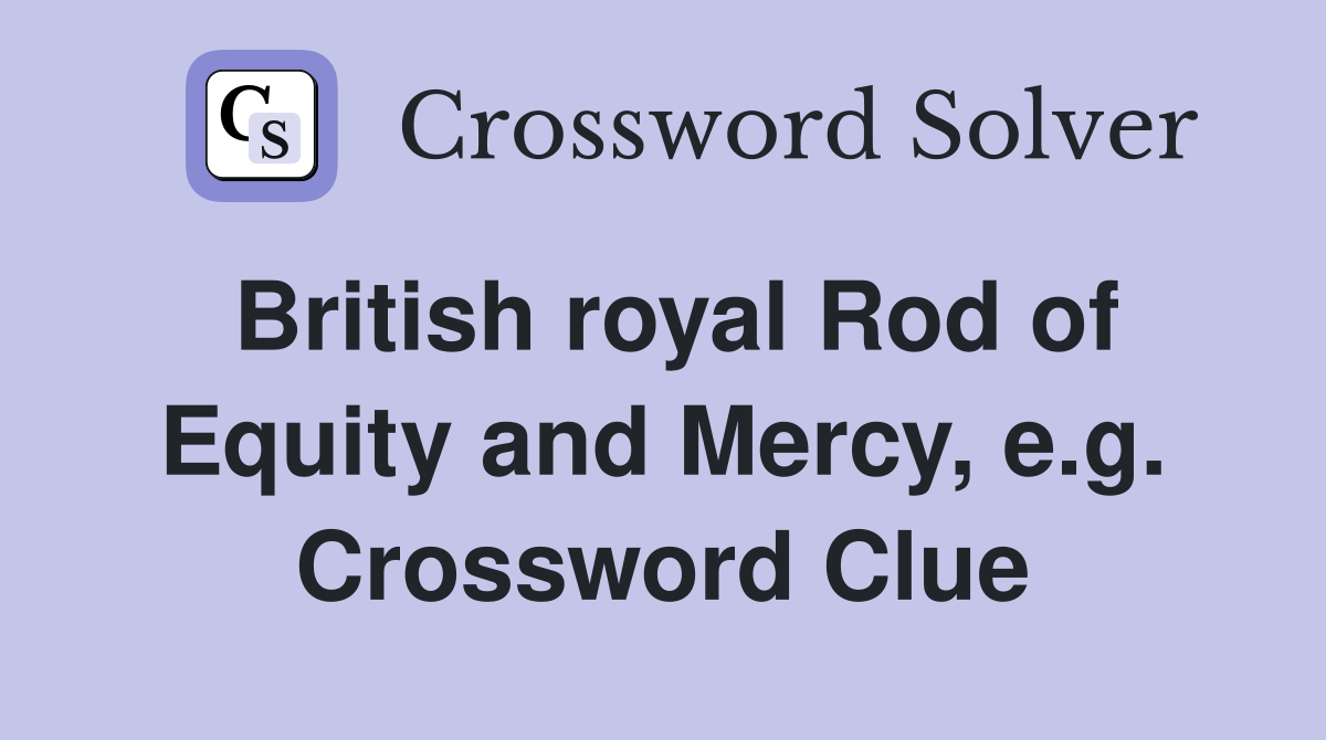 British royal Rod of Equity and Mercy, e.g. Crossword Clue