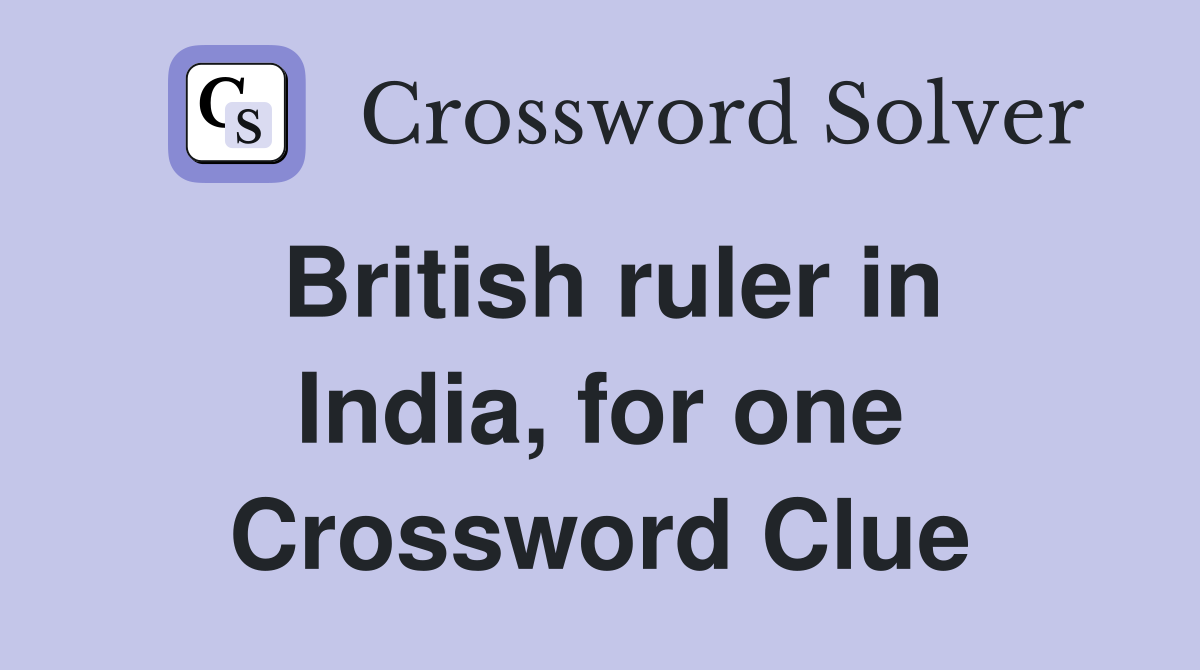British ruler in India, for one Crossword Clue