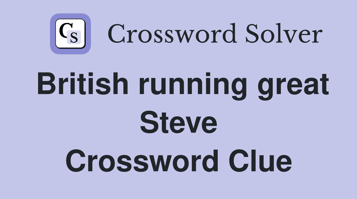British running great Steve Crossword Clue