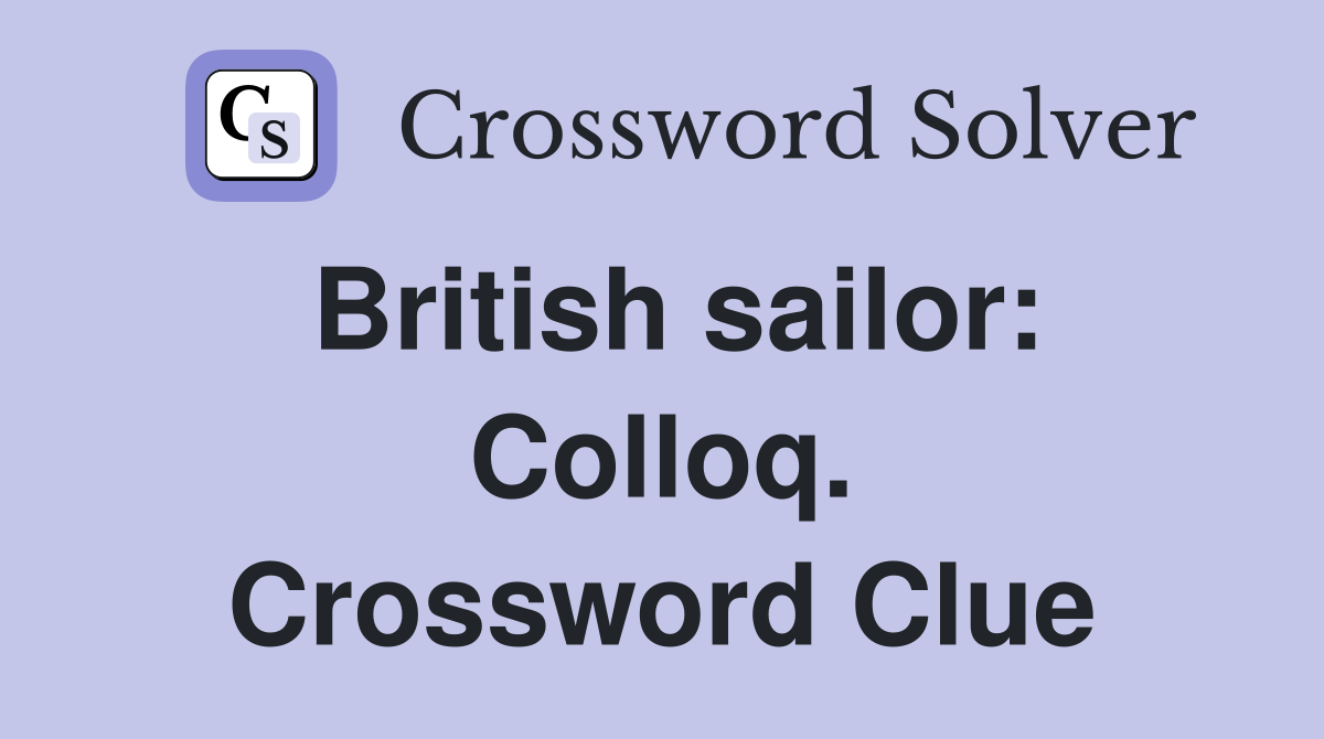British sailor: Colloq. Crossword Clue