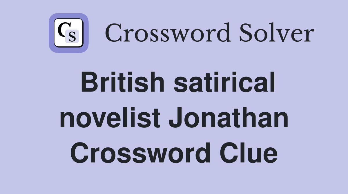 British satirical novelist Jonathan Crossword Clue