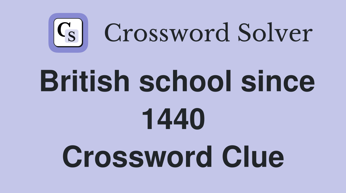 British school since 1440 Crossword Clue