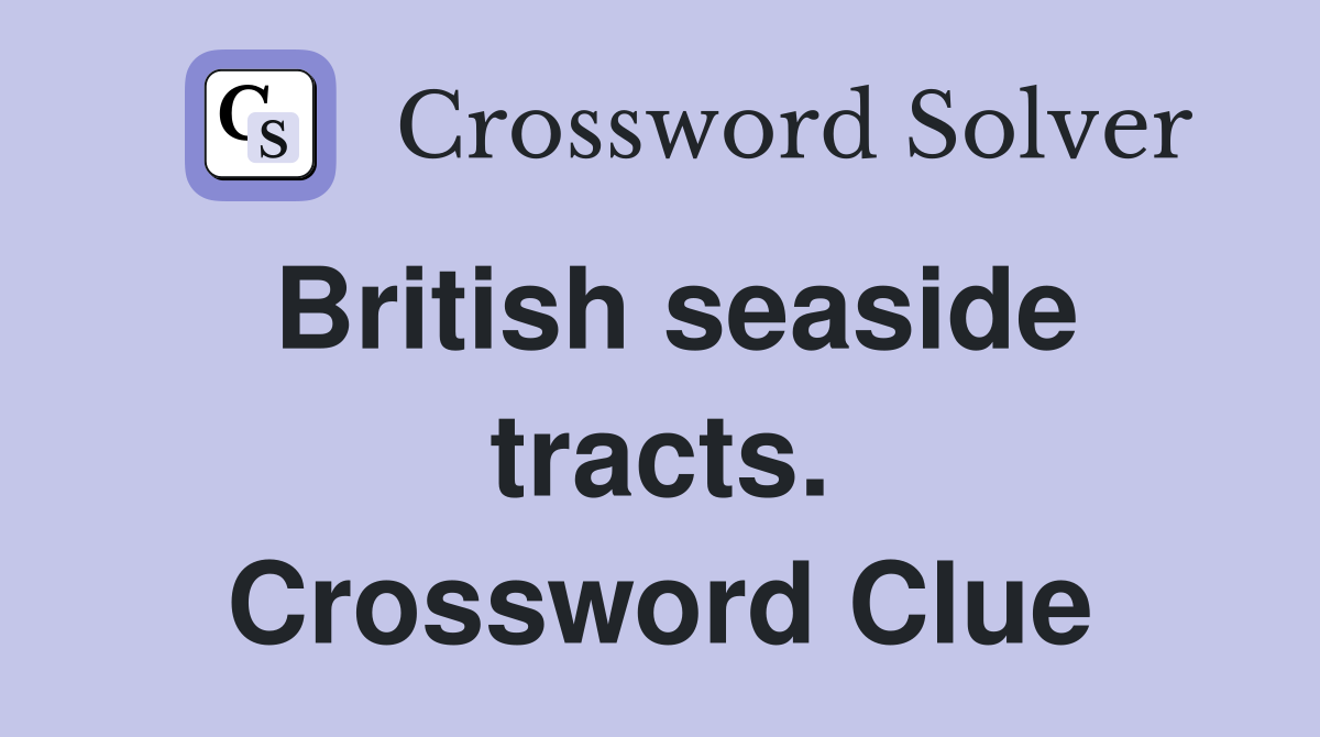 British seaside tracts. Crossword Clue