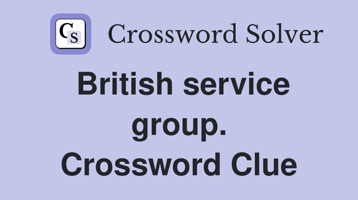 British service group. Crossword Clue