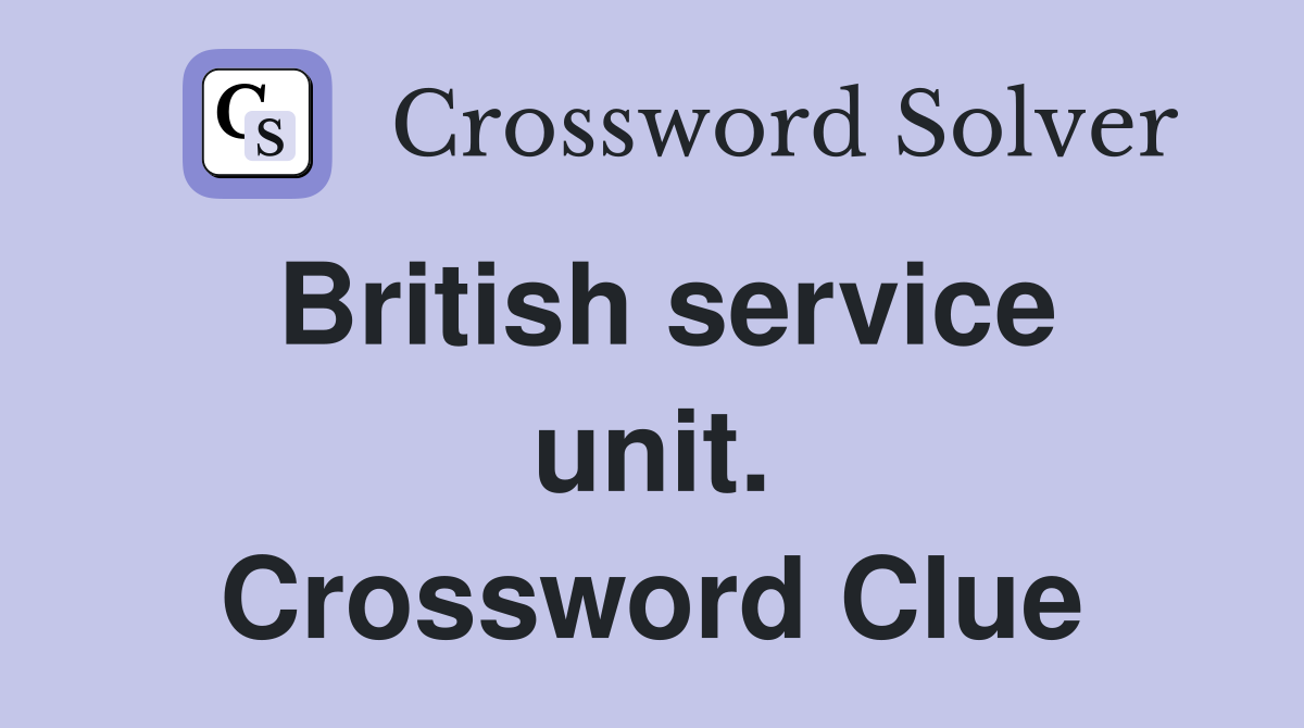 British service unit. Crossword Clue