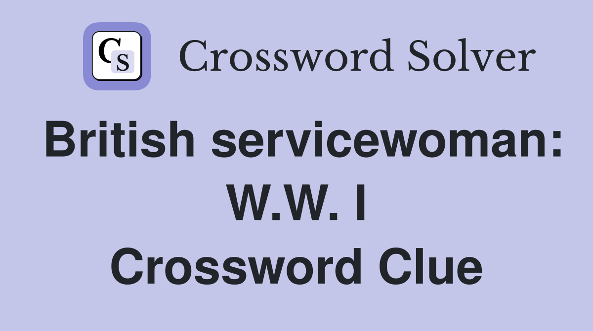 British servicewoman: W.W. I Crossword Clue