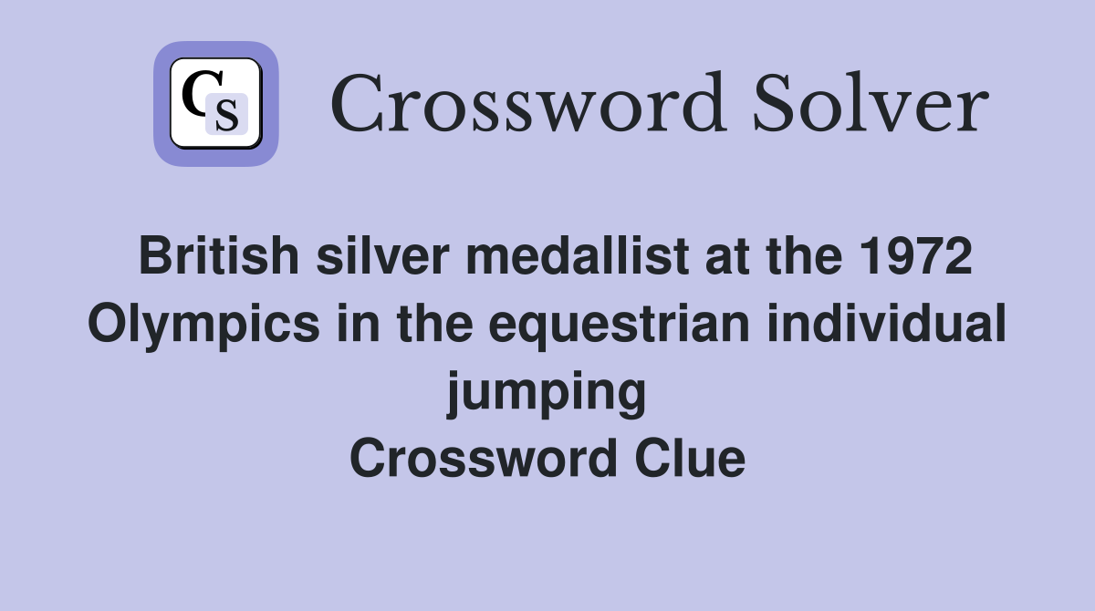 British silver medallist at the 1972 Olympics in the equestrian individual jumping Crossword Clue